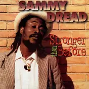 Sammy Dread - Stronger Than Before