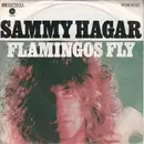 7inch Vinyl Single - Sammy Hagar - Flamingos Fly