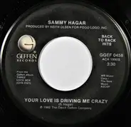 Sammy Hagar - Your Love Is Driving Me Crazy / Never Give Up