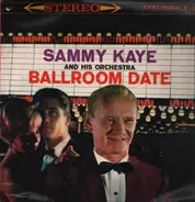 Sammy Kaye And His Orchestra - Ballroom Date