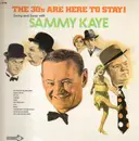 LP - Sammy Kaye And His Orchestra - The 30's Are Here To Stay!