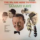 LP - Sammy Kaye - The 30's Are Here To Stay!