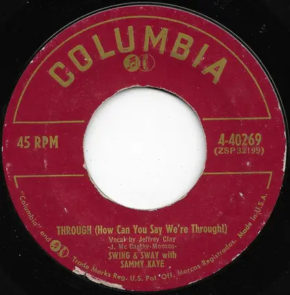 Sammy Kaye - Friends And Neighbors / Through (How Can You Say We're Through!)