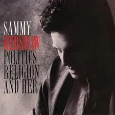 Sammy Kershaw - Politics Religion And Her