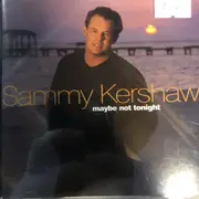 CD - Sammy Kershaw - Maybe Not Tonight