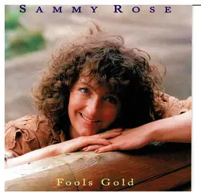 Sammy Rose - Fools Gold