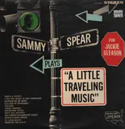 Sammy Spear And His Orchestra - "A Little Traveling Music"