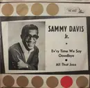 7'' - Sammy Davis Jr. - Ev´ry Time We Say Goodbye / All That Jazz