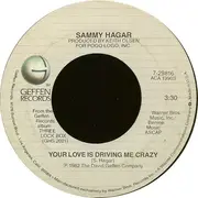 7'' - Sammy Hagar - Your Love Is Driving Me Crazy / I Don't Need Love