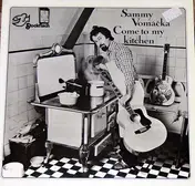 Sammy Vomacka - Come To My Kitchen
