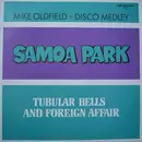 12'' - Samoa Park - Tubular Bells And Foreign Affair (Mike Oldfield - Disco Medley)