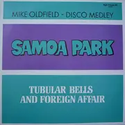 12'' - Samoa Park - Tubular Bells And Foreign Affair (Mike Oldfield - Disco Medley)