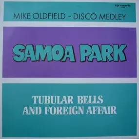 samoa park - Tubular Bells And Foreign Affair (Mike Oldfield - Disco Medley)