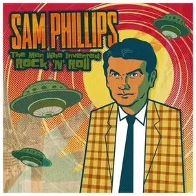 Sam Phillips - The Man Who Invented Rock'n'roll
