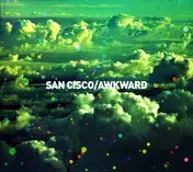 SAN CISCO - Awkward
