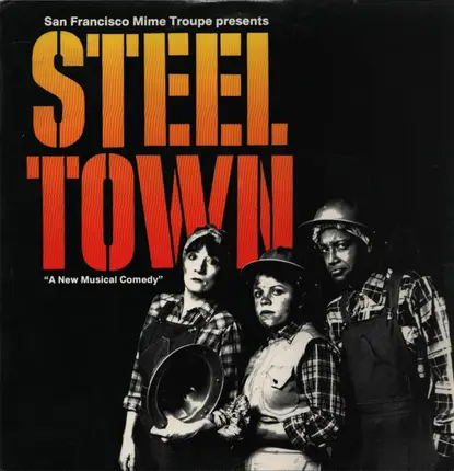 San Francisco Mime Troupe - Steel Town