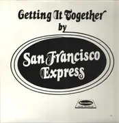 LP - San Francisco Express - Getting It Together