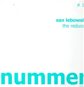 SAN LEBOWSKI - THE REDUCER