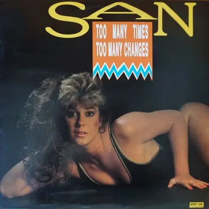 San - Too Many Times Too Many Changes