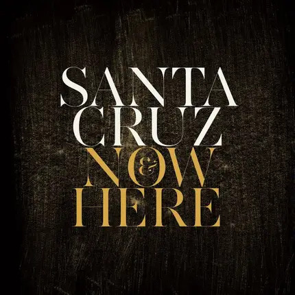 Santa Cruz - Now & Here