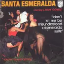 7inch Vinyl Single - Santa Esmeralda Starring Leroy Gomez - Don't Let Me Be Misunderstood + Esmeralda Suite