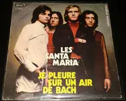 Santa Maria - Je Pleure Sur Un Air De Bach