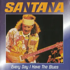 Santana - Every Day I Have The Blues