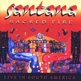 Santana - Sacred Fire - Live In South America