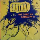 7inch Vinyl Single - Santana - Oye Como Va / Samba Pa Ti