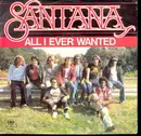 7inch Vinyl Single - Santana - All I Ever Wanted