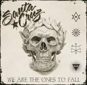SANTA CRUZ - WE ARE THE ONES TO FALL