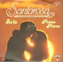 7inch Vinyl Single - Santarosa - Sei tu / Piano, Piano - Picture Sleeve