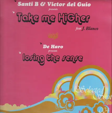 Santi B. & Victor Del Guio / De Haro - Take Me Higher / Losing The Sense