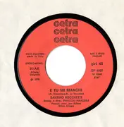 7inch Vinyl Single - Santino Rocchetti - E Tu Mi Manchi