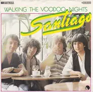 Santiago - Walking The Voodoo Nights / Just Another Night Flight