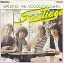 7'' - Santiago - Walking The Voodoo Nights / Just Another Night Flight