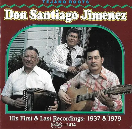 Santiago Jiménez - His First And Last Recordings: 1937 & 1979