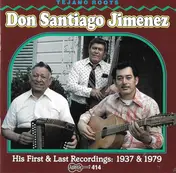 Santiago Jiménez - His First And Last Recordings: 1937 & 1979