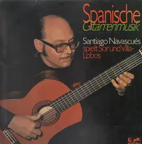 Santiago Navascués - Spanische Gitarrenmusik