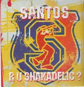 Double LP - Santos - Are U Shakadelic?