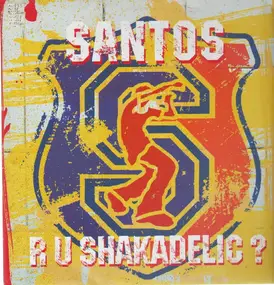 Santos - Are U Shakadelic?