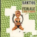 12inch Vinyl Single - Santos - Female / I Don't Know