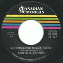 7inch Vinyl Single - Santo & Johnny - A Thousand Miles Away / Road Block
