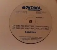 Sanchez - My Eyes Are Beautiful