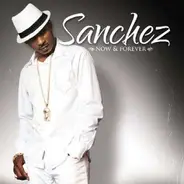 Sanchez - Now And Forever