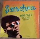12inch Vinyl Single - Sanchez - Baby Can I Hold You Tonight