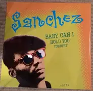 Sanchez - Baby Can I Hold You Tonight