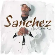 Sanchez - He's Got the Power
