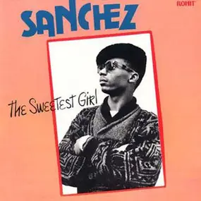 Sanchez - The Sweetest Girl