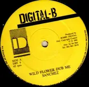 Sanchez - Wild Flower Dub Me/Wildflower (Dub)